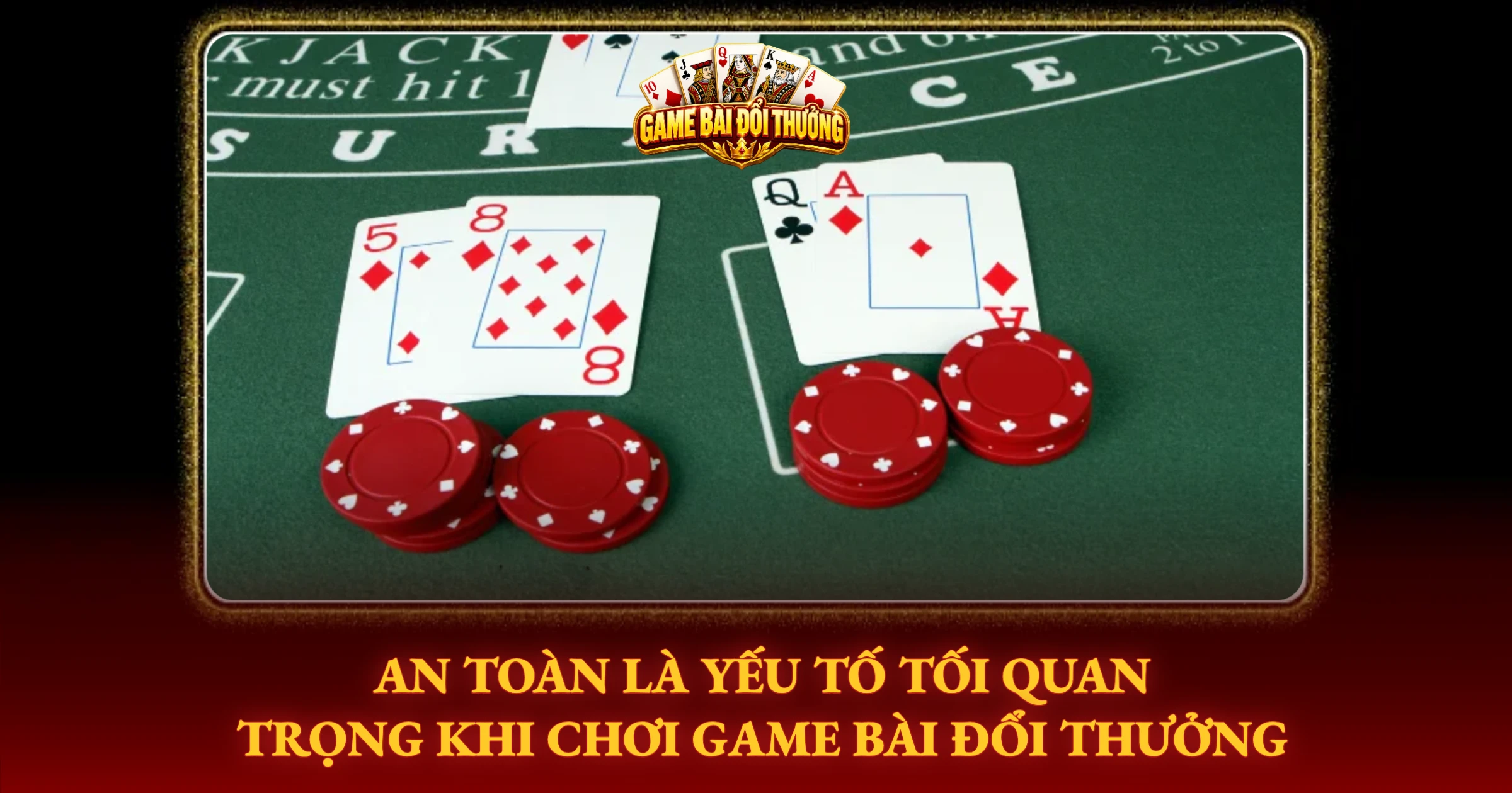 Hướng Dẫn Chơi Bài Online An Toàn Cho Người Mới 1 An Toàn Là Yếu Tố Tối Quan Trọng Khi Chơi Game Bài Đổi Thưởng