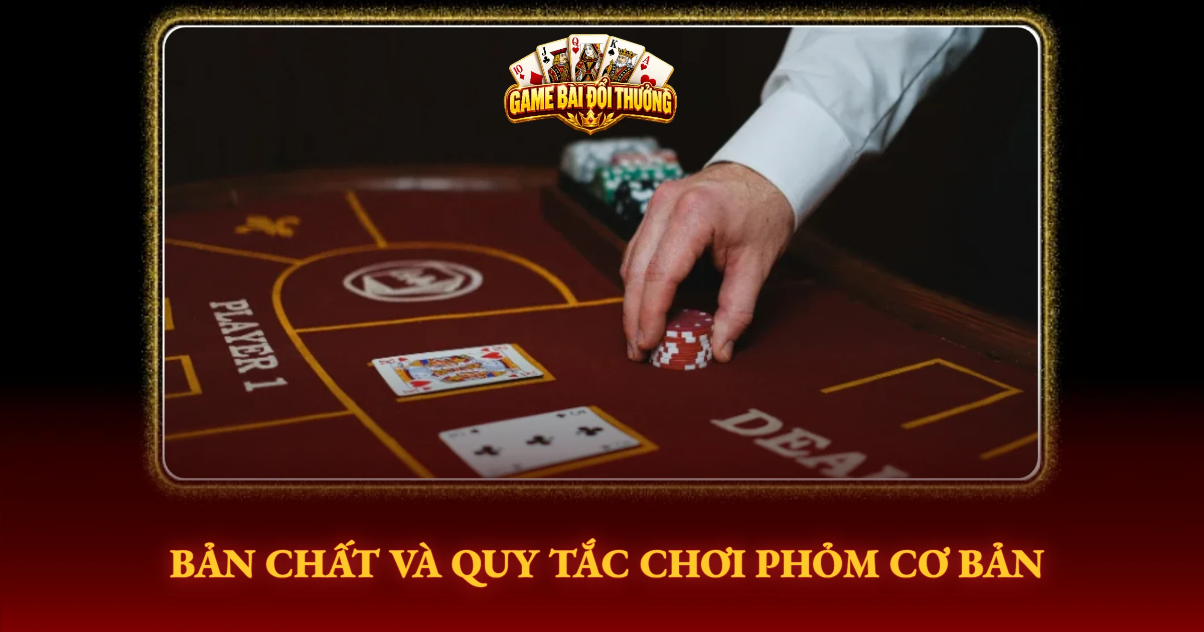 Bí Kíp Chơi Phỏm Đỉnh Cao Cho Dân Cược Sành Sỏi 1 Bản Chất Và Quy Tắc Chơi Phỏm Cơ Bản
