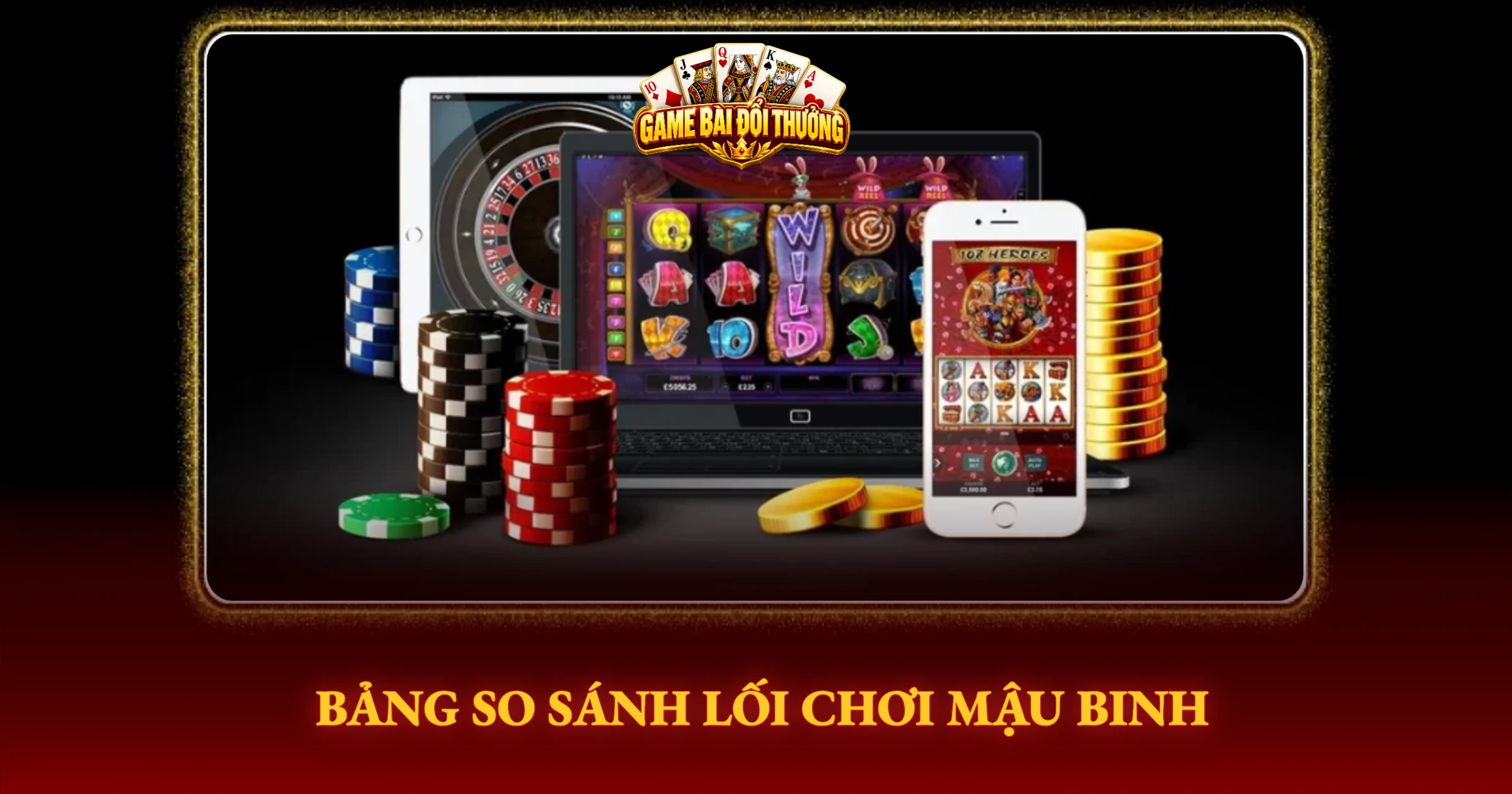 Bí Quyết Chơi Mậu Binh Bất Bại Từ Cao Thủ 3 Bảng So Sánh Lối Chơi Mậu Binh