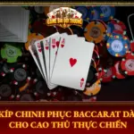 Bí Kíp Chinh Phục Baccarat Dành Cho Cao Thủ Thực Chiến 6 Bi Kip Chinh Phuc Baccarat Danh Cho Cao Thu Thuc Chien Img