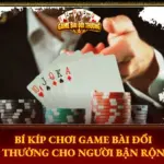 Bí Kíp Chơi Bài Giải Trí Không Áp Lực Cho Người Bận Rộn 6 Bi Kip Choi Game Bai Doi Thuong Cho Nguoi Ban Ron Img