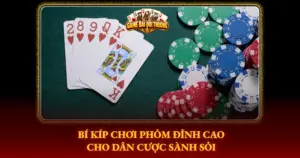 Bi Kip Choi Phom Dinh Cao Cho Dan Cuoc Sanh Soi Img