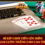 Bí Kíp Chơi Tiến Lên Miền Nam Luôn Thắng Cho Cao Thủ 6 Bi Kip Choi Tien Len Mien Nam Luon Thang Cho Cao Thu Img