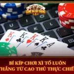 Bí Kíp Chơi Xì Tố Luôn Thắng Từ Cao Thủ Thực Chiến 6 Bi Kip Choi Xi To Luon Thang Tu Cao Thu Thuc Chien Img