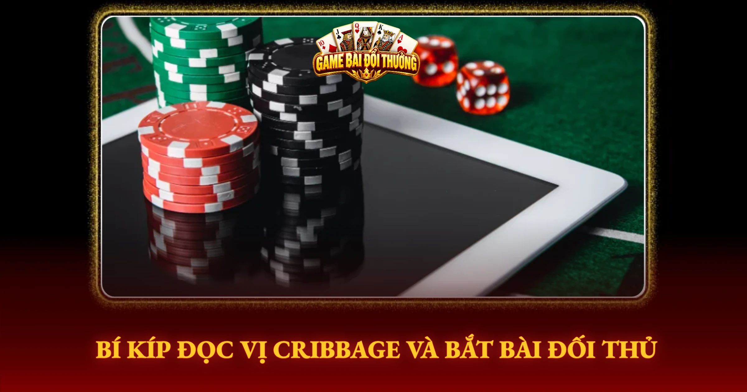 Mẹo Chơi Cribbage Đỉnh Cao Cho Tay Bài Lão Luyện 2 Bí Kíp Đọc Vị Cribbage Và Bắt Bài Đối Thủ