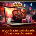 Bí Quyết Làm Chủ Sâm Lốc Từ Tay Chơi Lão Luyện 6 Bi Quyet Lam Chu Sam Loc Tu Tay Choi Lao Luyen Img