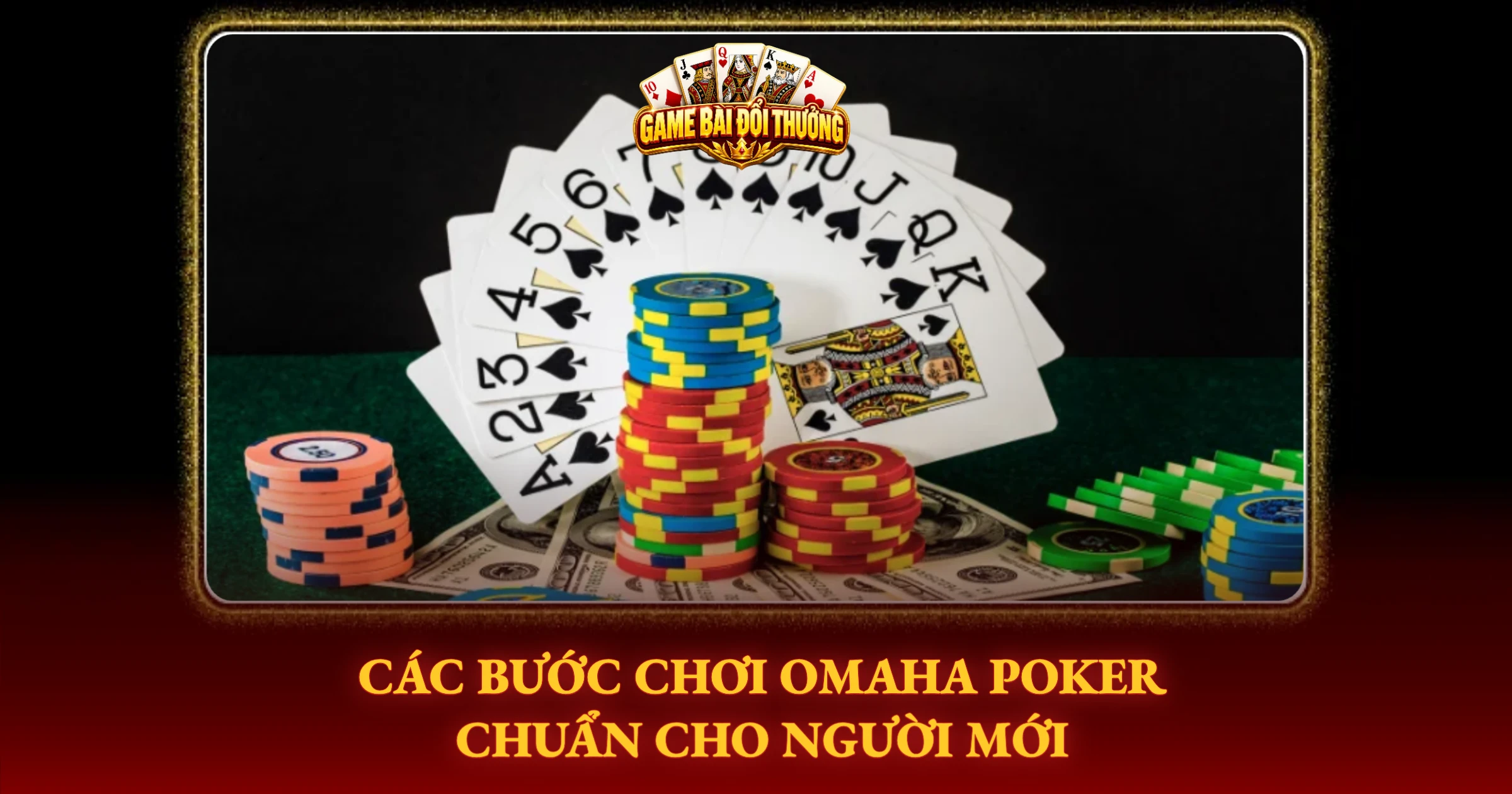 Các Bước Chơi Omaha Poker Chuẩn Cho Người Mới