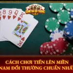 Cách Chơi Tiến Lên Miền Nam Đổi Thưởng Chuẩn Nhất 6 Cach Choi Tien Len Mien Nam Doi Thuong Chuan Nhat Img