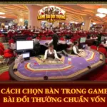 Cách Chọn Bàn Chơi Bài Phù Hợp Với Vốn 6 Cach Chon Ban Trong Game Bai Doi Thuong Chuan Von Img