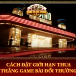 Cach Dat Gioi Han Thua Thang Game Bai Doi Thuong Img