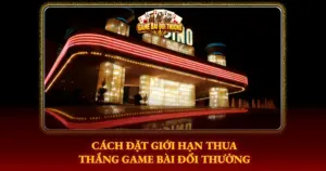Cach Dat Gioi Han Thua Thang Game Bai Doi Thuong Img