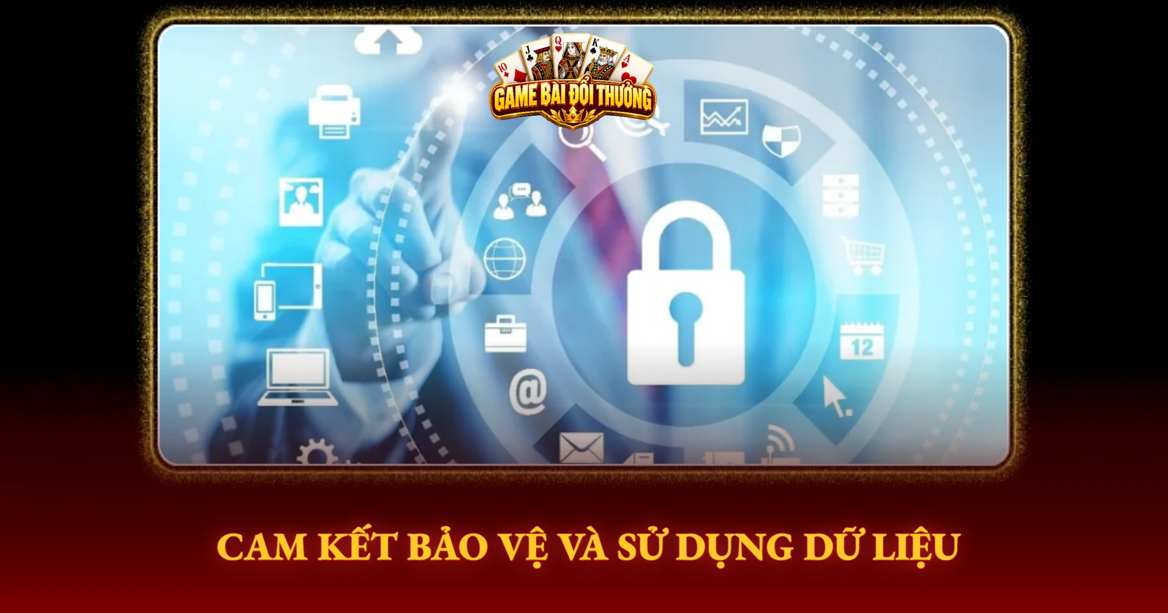 Cam Kết Bảo Vệ Và Sử Dụng Dữ Liệu
