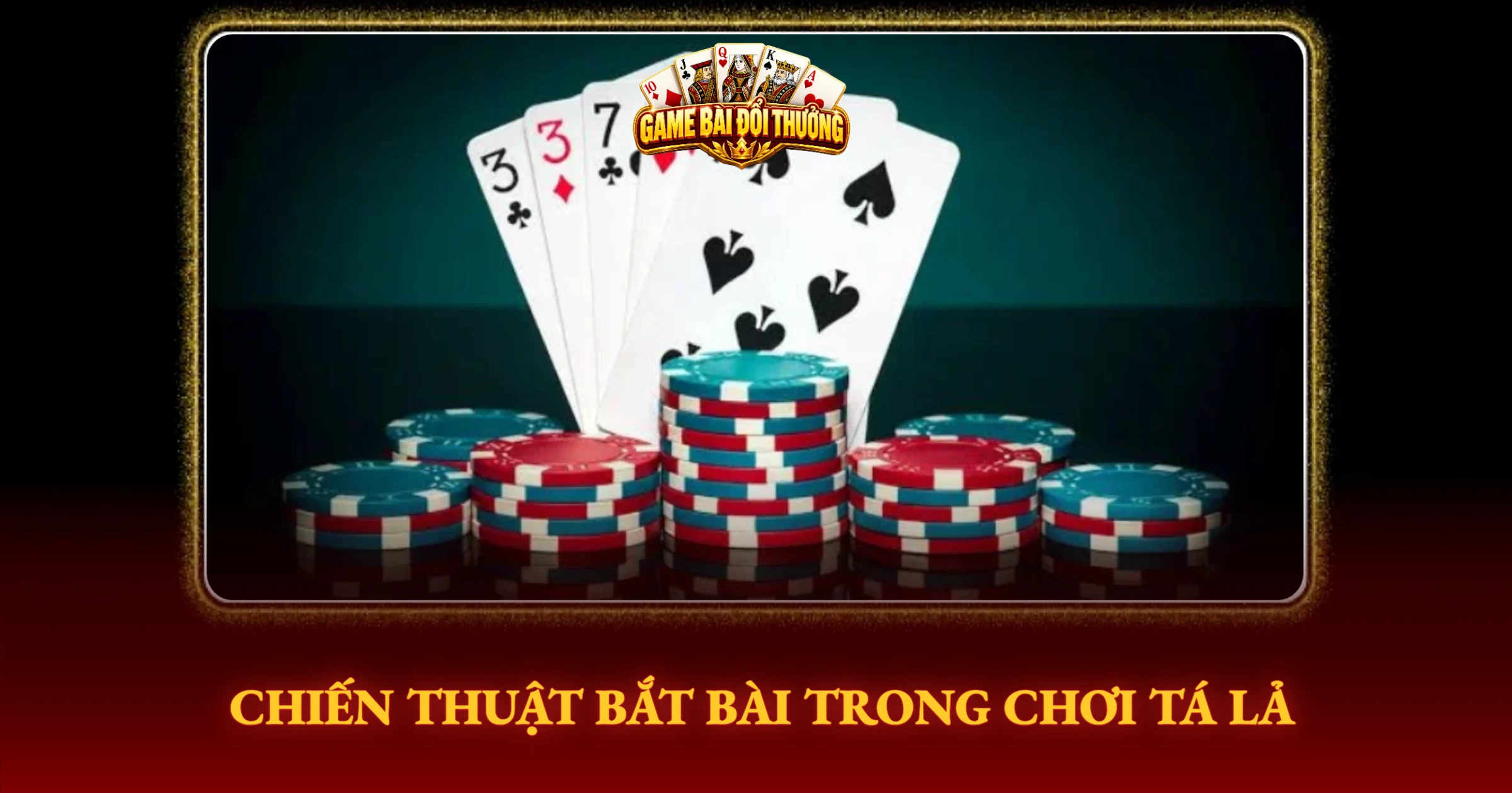 Bí Quyết Chơi Tá Lả Luyện Tay Chơi Thành Cao Thủ 2 Chiến Thuật Bắt Bài Trong Chơi Tá Lả