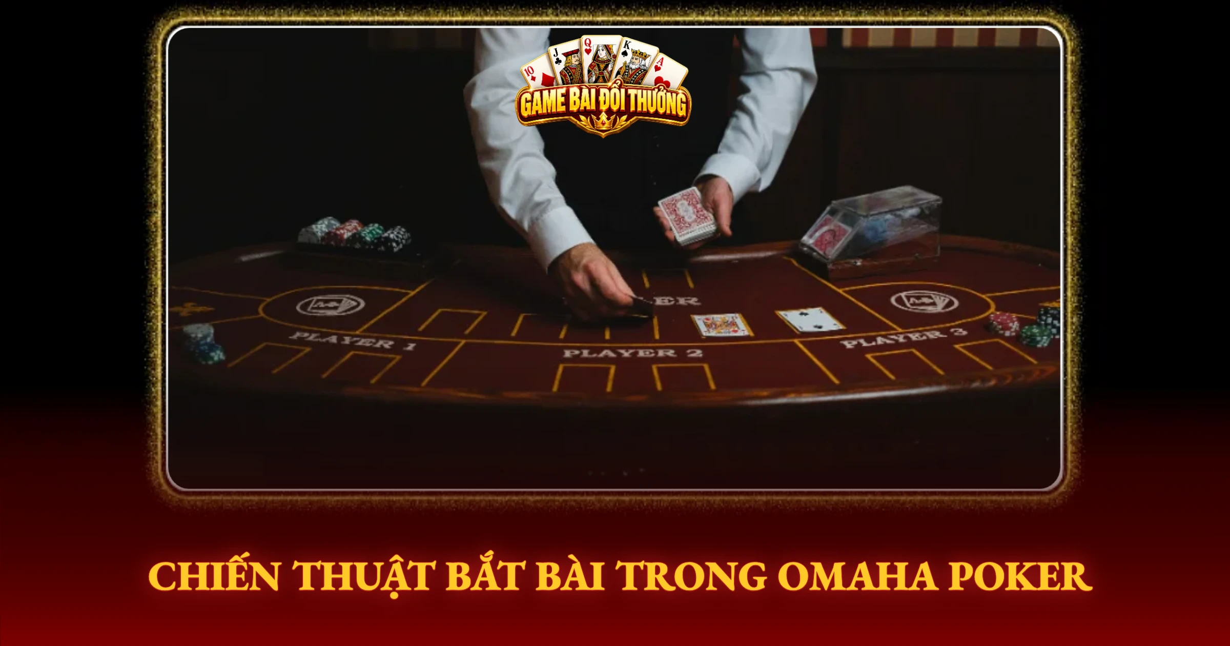 Bí Kíp Chinh Phục Omaha Poker Cho Cao Thủ Game Bài 3 Chiến Thuật Bắt Bài Trong Omaha Poker
