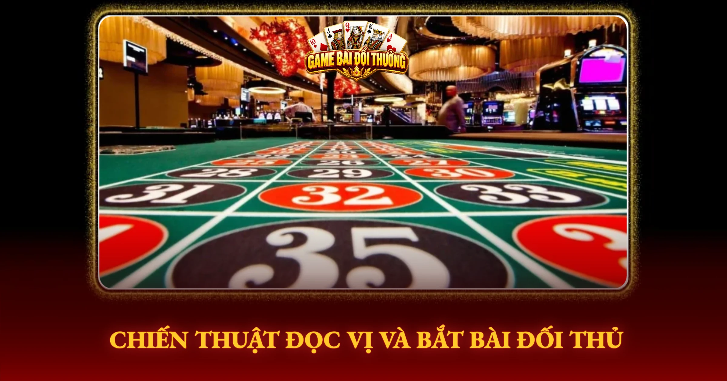 Bí Quyết Làm Chủ Sâm Lốc Từ Tay Chơi Lão Luyện 2 Chiến Thuật Đọc Vị Và Bắt Bài Đối Thủ