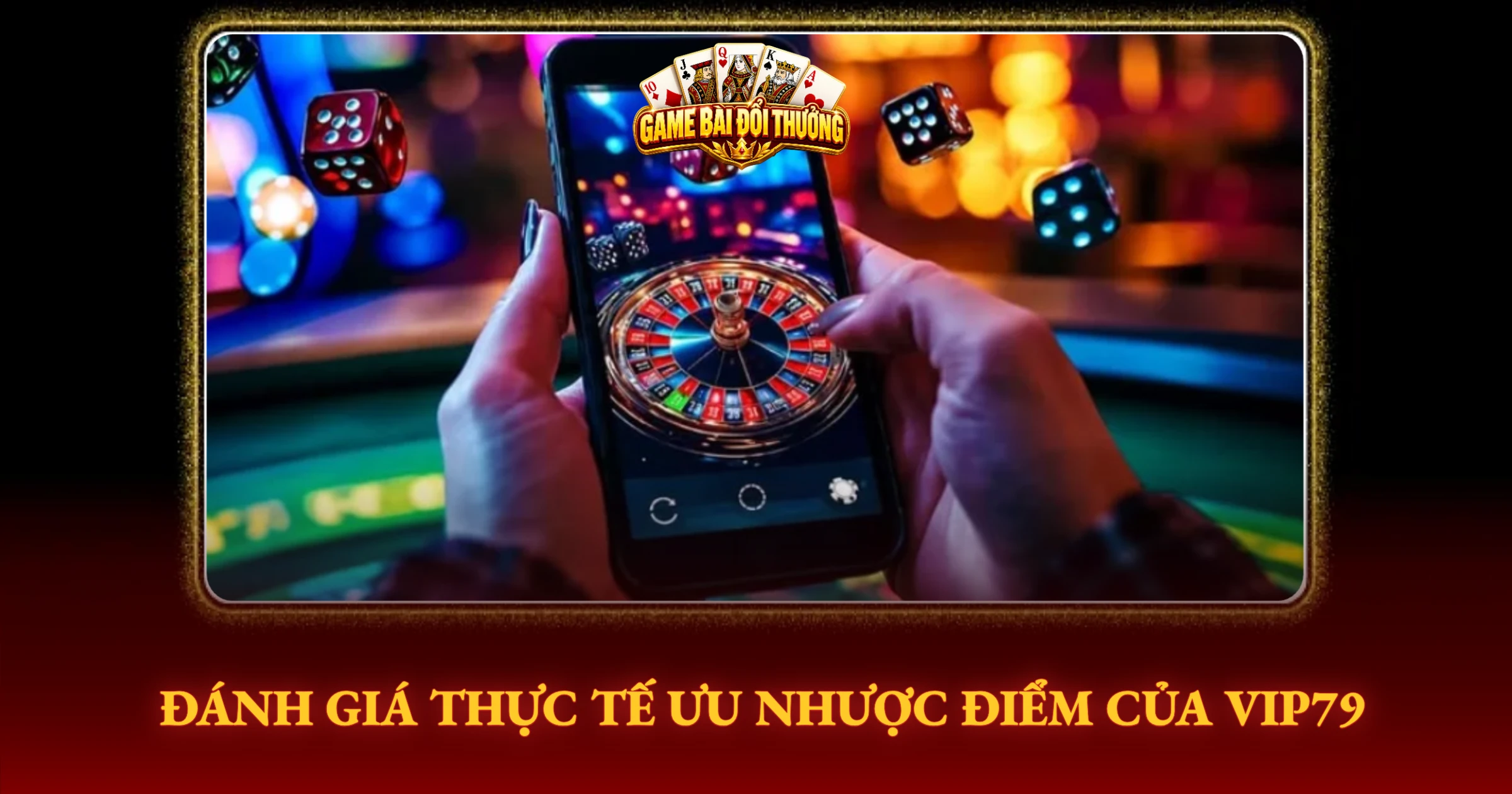Review Vip79 – Trải Nghiệm Thực Chiến Và Đánh Giá Sòng Phẳng 4 Đánh Giá Thực Tế Ưu Nhược Điểm Của Vip79