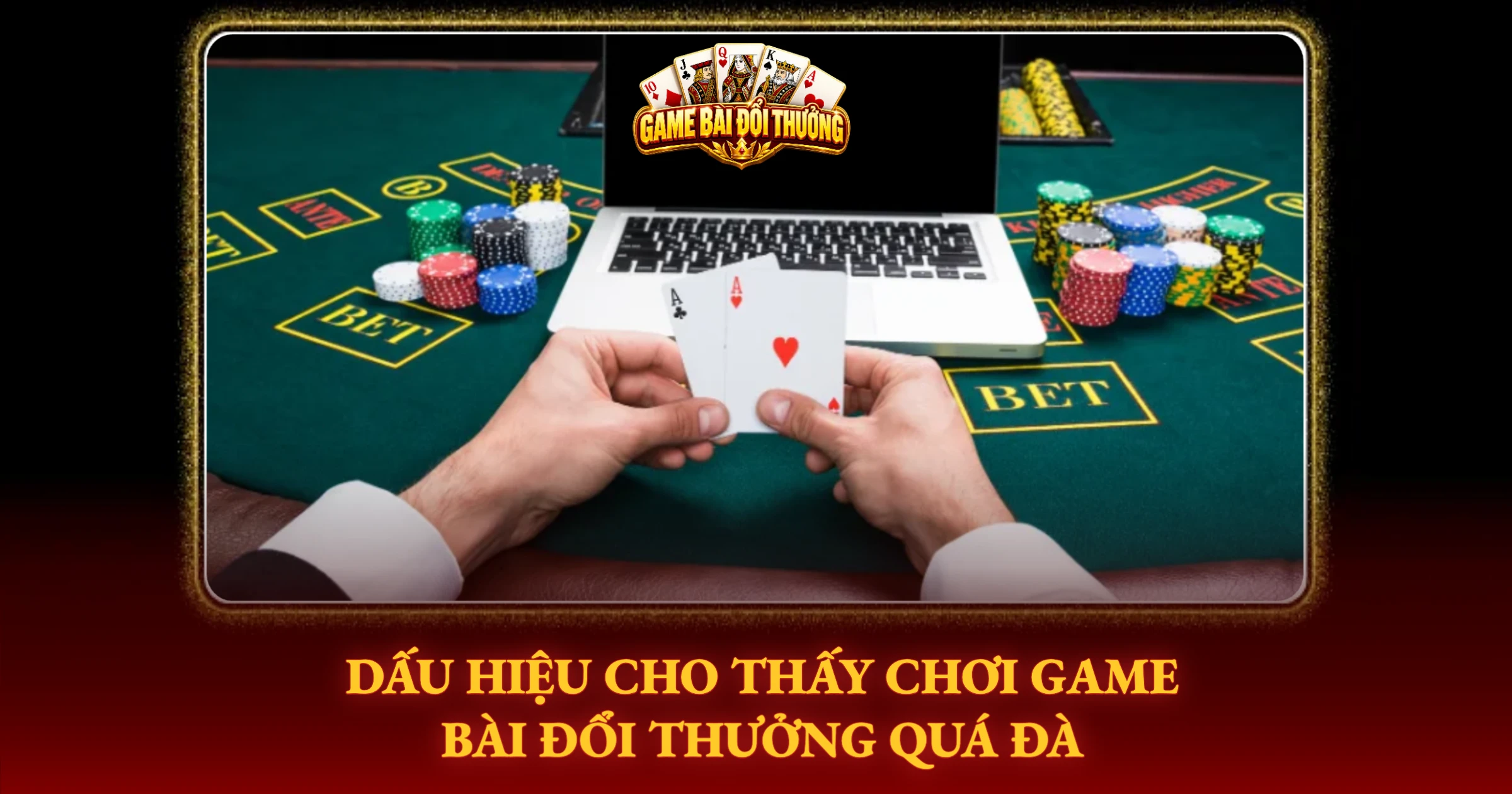 Nhận Biết Khi Nào Đang Chơi Bài Quá Đà 2 Dấu Hiệu Cho Thấy Chơi Game Bài Đổi Thưởng Quá Đà