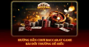 Huong Dan Choi Baccarat Game Bai Doi Thuong De Hieu Img