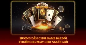 Huong Dan Choi Game Bai Doi Thuong Rummy Cho Nguoi Moi Img