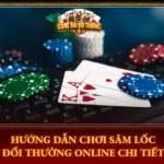 Hướng Dẫn Chơi Sâm Lốc Đổi Thưởng Online Chi Tiết 6 Huong Dan Choi Sam Loc Doi Thuong Online Chi Tiet Img