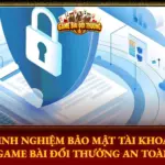 Kinh Nghiem Bao Mat Tai Khoan Game Bai Doi Thuong An Toan Img