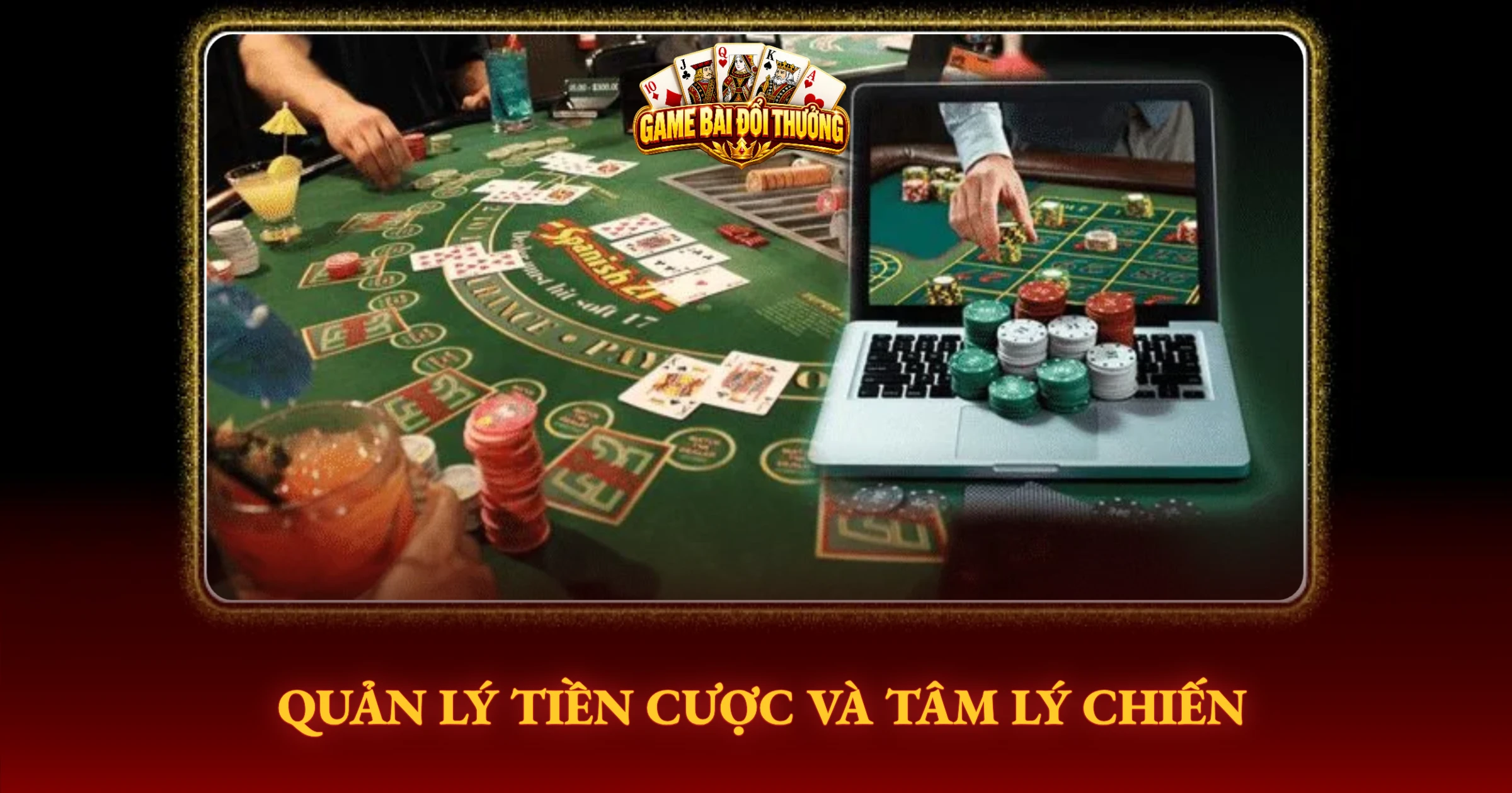 Bí Kíp Chơi Poker Đỉnh Cao Từ Cao Thủ Thực Chiến 3 Quản Lý Tiền Cược Và Tâm Lý Chiến