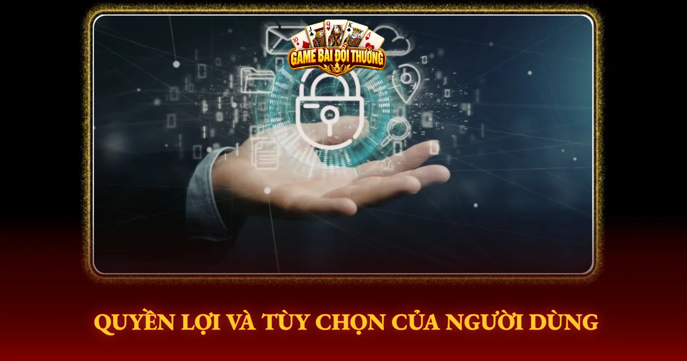 Quyền Lợi Và Tùy Chọn Của Người Dùng
