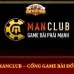 Review Manclub – Cổng Game Bài Đổi Thưởng 6 Review Manclub Cong Game Bai Doi Thuong Img