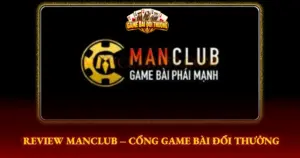Review Manclub Cong Game Bai Doi Thuong Img