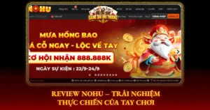 Review Nohu Trai Nghiem Thuc Chien Cua Tay Choi Img