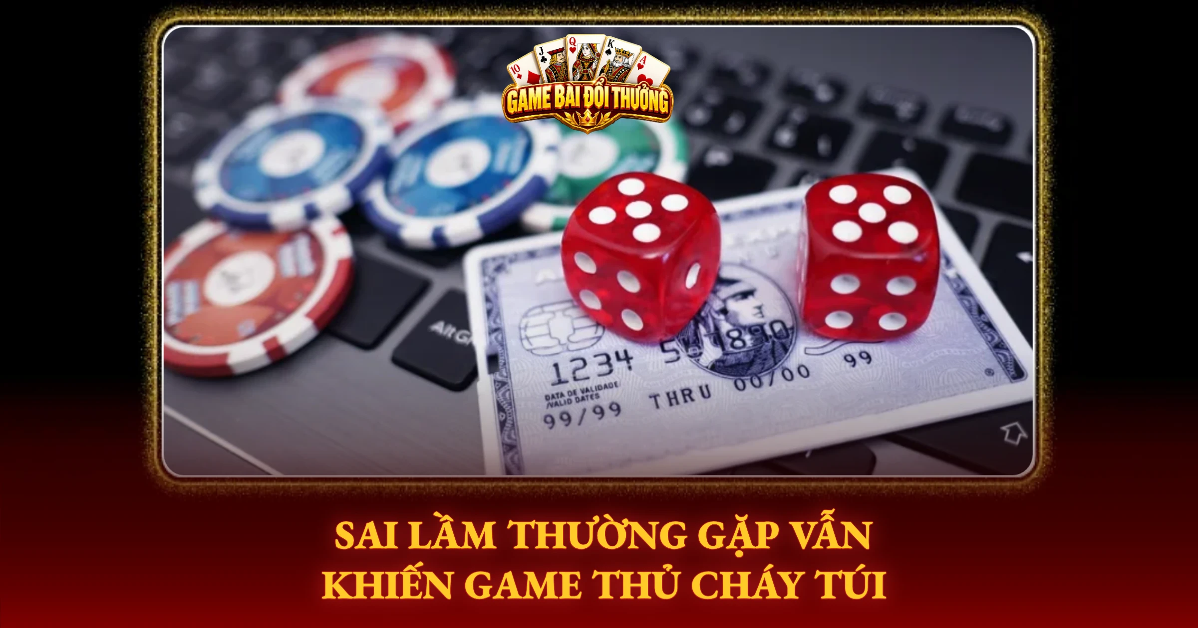 Sai Lầm Thường Gặp Vẫn Khiến Game Thủ Cháy Túi