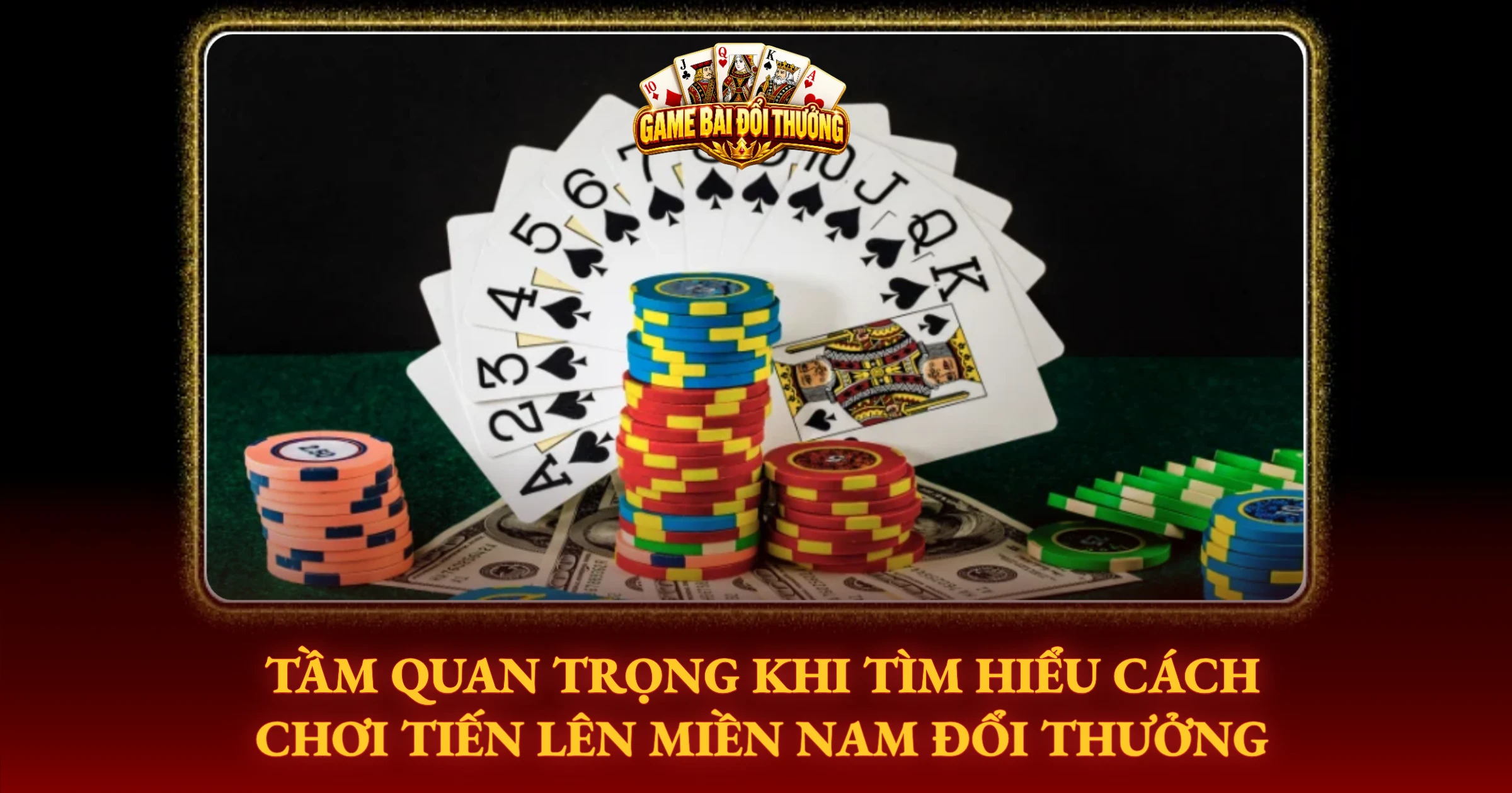 Tầm Quan Trọng Khi Tìm Hiểu Cách Chơi Tiến Lên Miền Nam Đổi Thưởng