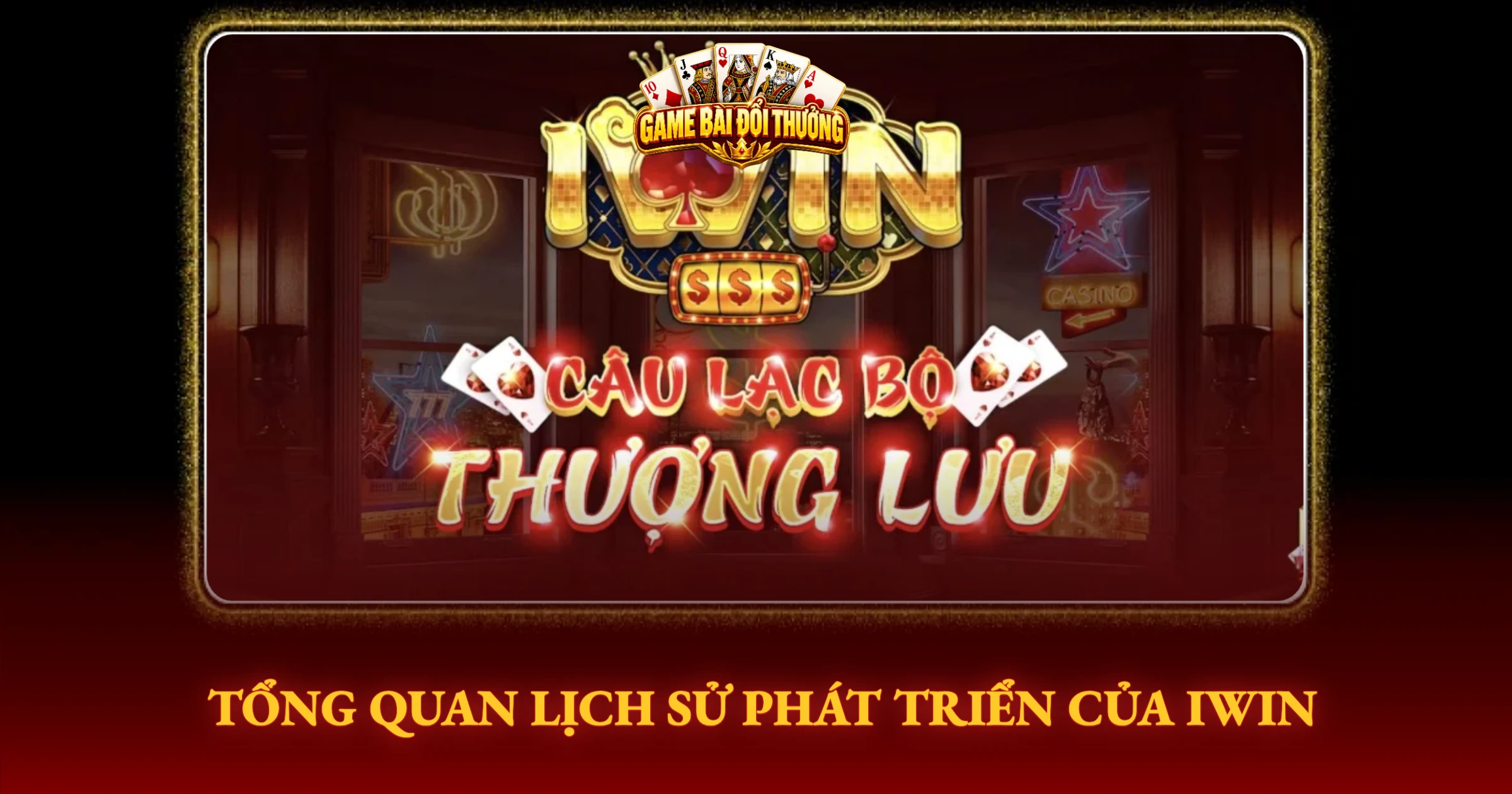 Tổng Quan Lịch Sử Phát Triển Của iWin