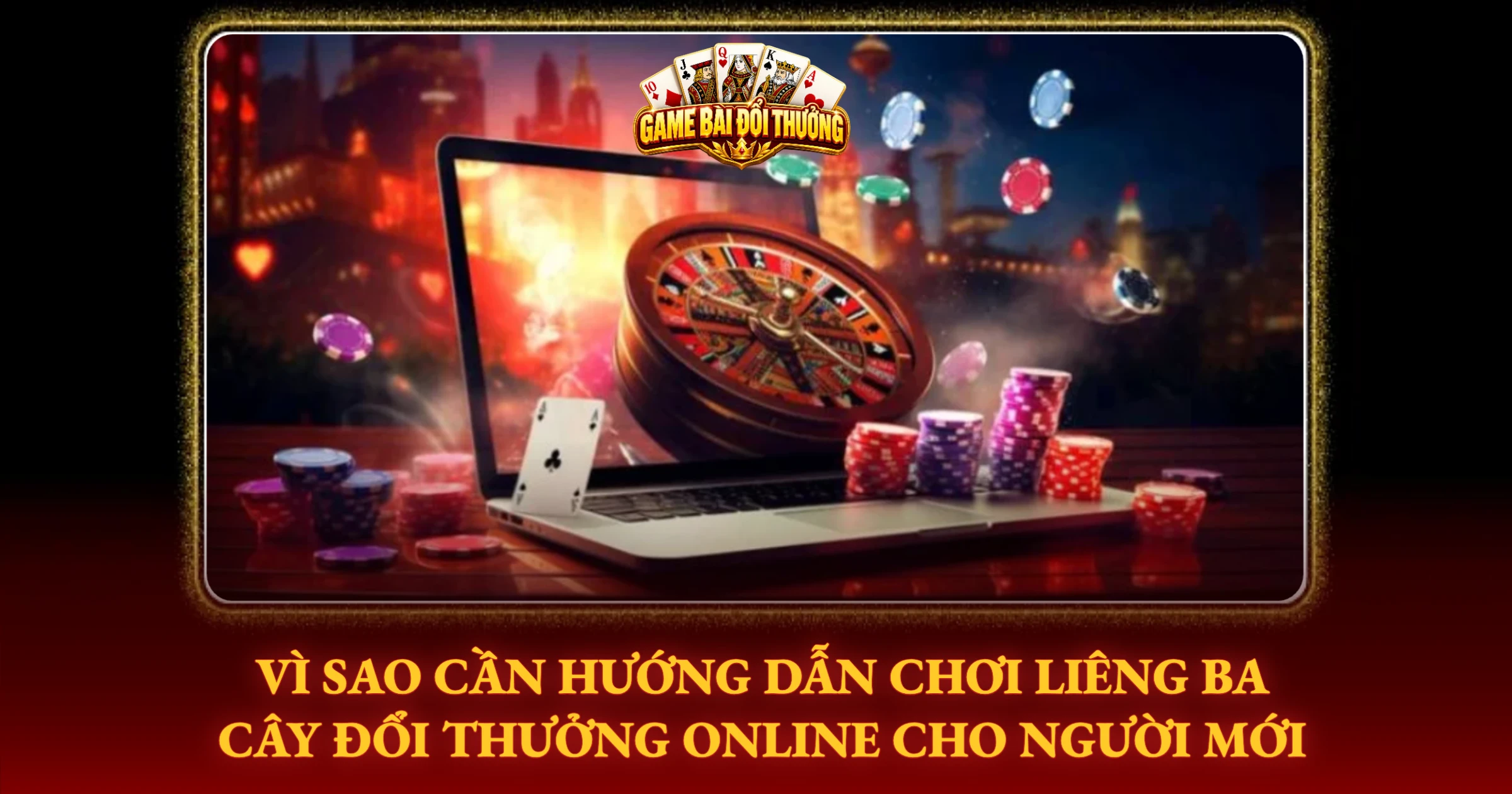Hướng Dẫn Chơi Liêng Ba Cây Đổi Thưởng Online Cho Người Mới 1 Vì Sao Cần Hướng Dẫn Chơi Liêng Ba Cây Đổi Thưởng Online Cho Người Mới