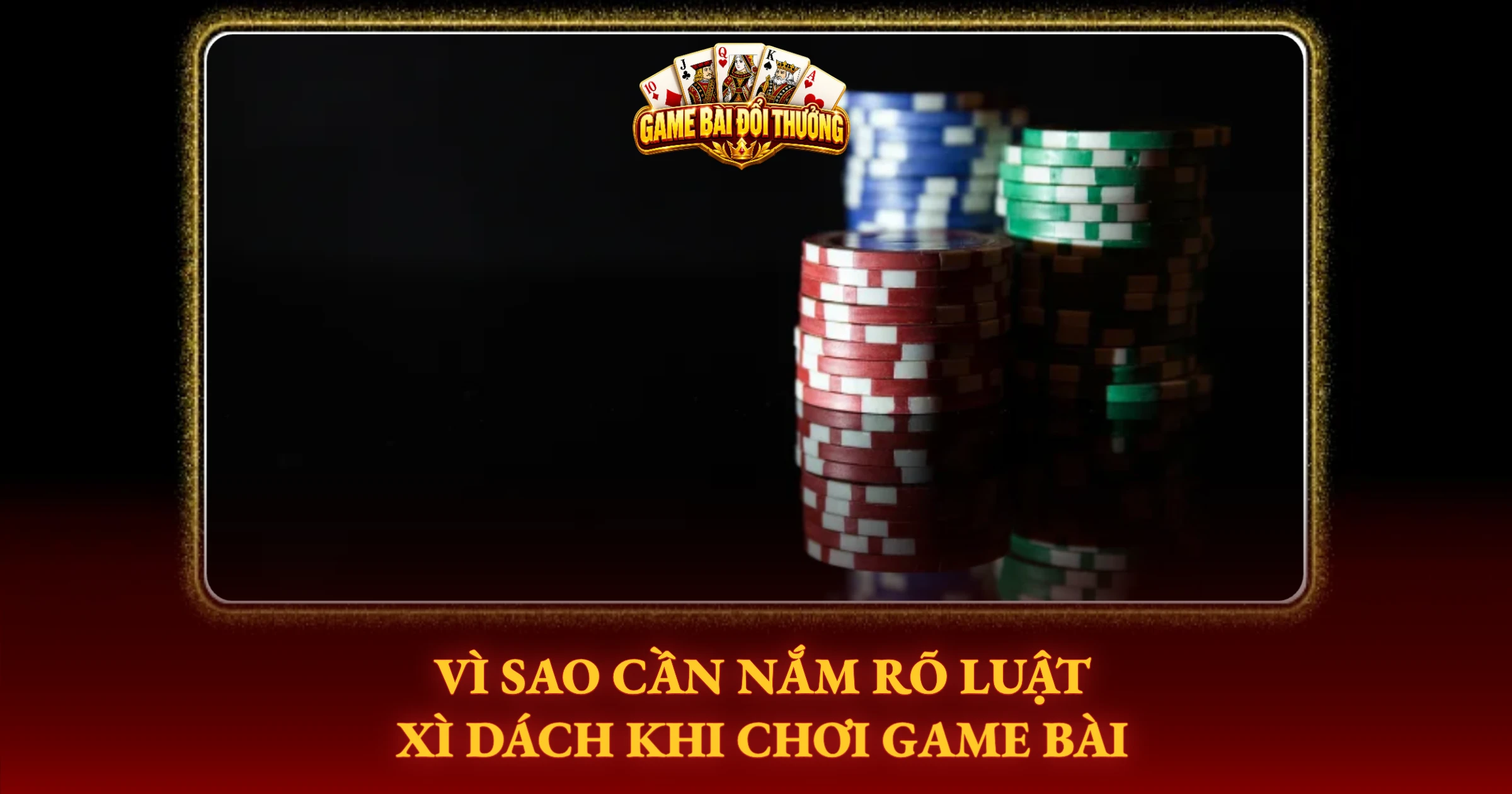 Hướng Dẫn Chơi Xì Dách Game Bài Đổi Thưởng Cho Người Mới 1 Vì Sao Cần Nắm Rõ Luật Xì Dách Khi Chơi Game Bài